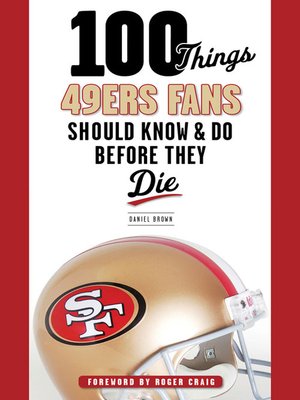 cover image of 100 Things 49ers Fans Should Know & Do Before They Die